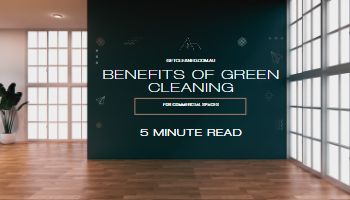 The benefits of green cleaning for commercial spaces